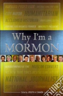 Why I'm a Mormon libro in lingua di Cannon Joseph A. (EDT), Loveless Scott (CON), Loveless Cheri (CON)