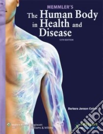 Memmlers Human Body In Health & Disease libro in lingua di Barbara Janson Cohen