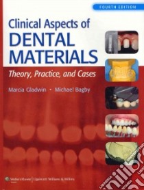 Clinical Aspects of Dental Materials libro in lingua di Gladwin Marcia, Bagby Michael Ph.D.