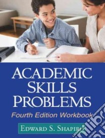 Academic Skills Problems libro in lingua di Shapiro Edward S.