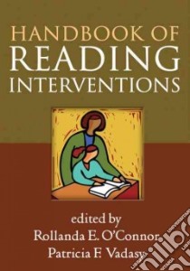 Handbook of Reading Interventions libro in lingua di O'Connor Rollanda E. (EDT), Vadasy Patricia F. (EDT)