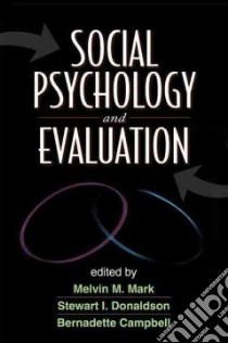 Social Psychology and Evaluation libro in lingua di Mark Melvin M. (EDT), Donaldson Stewart I. (EDT), Campbell Bernadette (EDT)