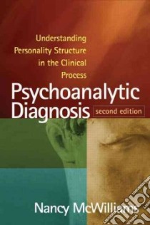 Psychoanalytic Diagnosis libro in lingua di McWilliams Nancy