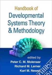 Handbook of Developmental Systems Theory and Methodology libro in lingua di Molenaar Peter C. M. (EDT), Lerner Richard M. (EDT), Newell Karl M. (EDT)