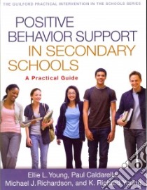 Positive Behavior Support in Secondary Schools libro in lingua di Young Ellie L., Caldarella Paul, Richardson Michael J., Young K. Richard