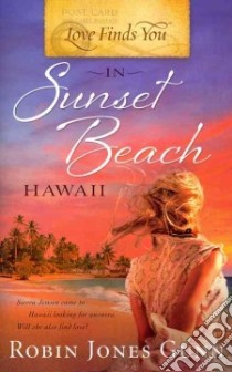 Love Finds You in Sunset Beach, Hawaii libro in lingua di Gunn Robin Jones