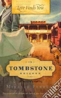 Love Finds You in Tombstone, Arizona libro in lingua di Ferrell Miralee