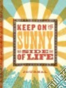 Keep on the Sunny Side libro in lingua di Ellie Claire (COR)