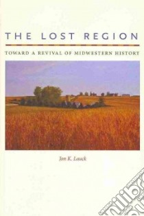 The Lost Region libro in lingua di Lauck Jon K.