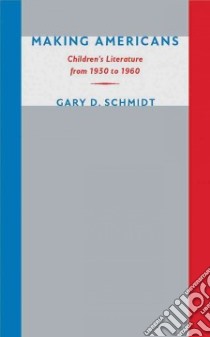 Making Americans libro in lingua di Schmidt Gary D.
