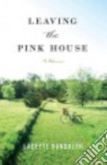 Leaving the Pink House libro in lingua di Randolph Ladette
