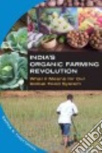 India's Organic Farming Revolution libro in lingua di Thottathil Sapna E.