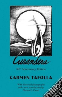 Curandera libro in lingua di Tafolla Carmen, Cantu Norma Elita (INT), Muraida Thelma Ortiz (ILT)