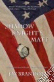 Shadow Knight's Mate libro in lingua di Brandon Jay