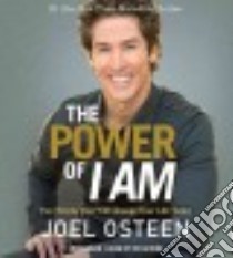 The Power of I Am (CD Audiobook) libro in lingua di Osteen Joel