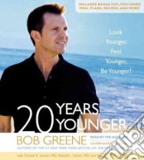 20 Years Younger (CD Audiobook) libro in lingua di Greene Bob, Lancer Howard A. M.D. (CON), Mckay Diane L. (CON), Kotler Ronald L. M.D. (CON)