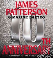 10th Anniversary (CD Audiobook) libro in lingua di Patterson James, Paetro Maxine, McCormick Carolyn (NRT)