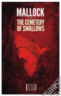 The Cemetery of Swallows libro in lingua di Mallock, Rendall Steven (TRN)