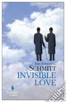 Invisible Love libro in lingua di Schmitt Eric-Emmanuel, Curtis Howard (TRN)