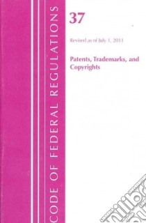Code of Federal Regulations 37 Patents, Trademarks and Copyrights libro in lingua di Not Available (NA)