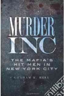Murder, Inc. libro in lingua di Bell Graham K.