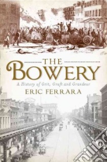 The Bowery libro in lingua di Ferrara Eric