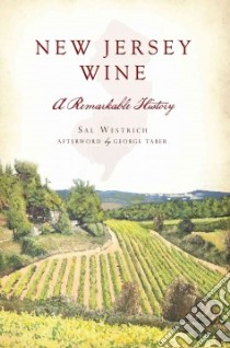 New Jersey Wine libro in lingua di Westrich Sal, Muth John (PHT), Taber George (AFT)