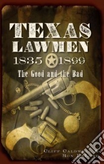 Texas Lawmen, 1835-1899 libro in lingua di Caldwell Clifford R., Delord Ronald
