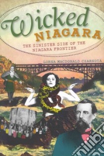 Wicked Niagara libro in lingua di Czarnota Lorna