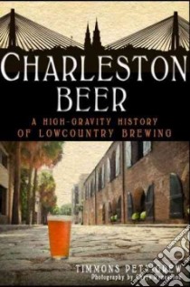 Charleston Beer libro in lingua di Pettigrew Timmons, Rynearson Chrys (PHT)