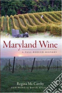 Maryland Wines libro in lingua di Mccarthy Regina, Atticks Kevin M. (FRW)