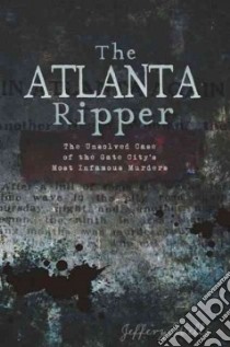 The Atlanta Ripper libro in lingua di Wells Jeffrey