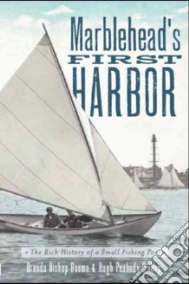 Marblehead's First Harbor libro in lingua di Bishop Hugh Peabody, Booma Brenda Bishop