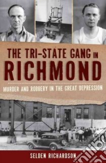 The Tri-State Gang in Richmond libro in lingua di Richardson Selden