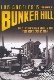 Los Angeles's Bunker Hill libro in lingua di Dawson Jim