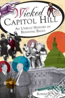 Wicked Capitol Hill libro in lingua di Pohl Robert S.