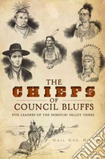 The Chiefs of Council Bluffs libro in lingua di Holmes Gail Geo, Fredrickson Brent (ILT)