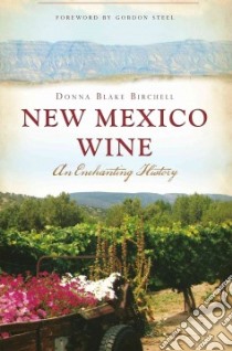 New Mexico Wine libro in lingua di Birchell Donna Blake, Steel Gordon (FRW)