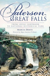 Paterson Great Falls libro in lingua di Dente Marcia, Kramer Lawrence F. (FRW)