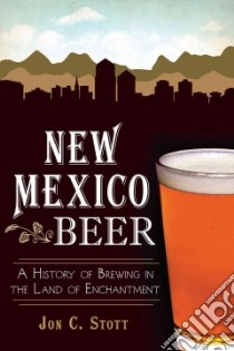 New Mexico Beer libro in lingua di Stott Jon C.