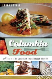 Columbia Food libro in lingua di Aboyan Laura