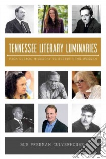 Tennessee Literary Luminaries libro in lingua di Culverhouse Sue Freeman