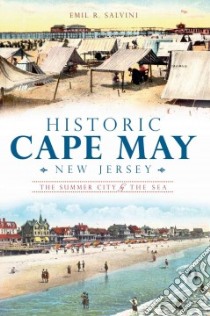 Historic Cape May, New Jersey libro in lingua di Salvini Emil R.