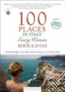100 Places in Italy Every Woman Should Go libro in lingua di Van Allen Susan