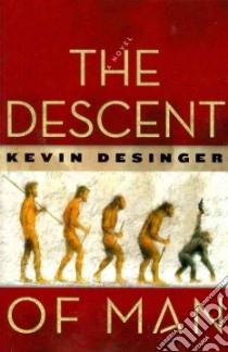 The Descent of Man libro in lingua di Desinger Kevin