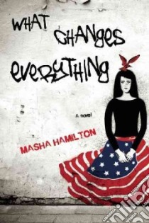 What Changes Everything libro in lingua di Hamilton Masha