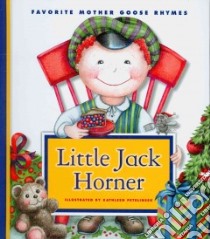 Little Jack Horner libro in lingua di Petelinsek Kathleen (ILT)