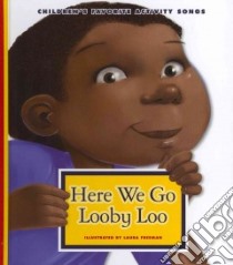 Here We Go Looby Loo libro in lingua di Freeman Laura (ILT)