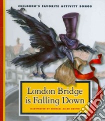 London Bridge Is Falling Down libro in lingua di Austin Michael Allen (ILT)