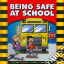 Being Safe at School libro in lingua di Kesselring Susan Temple, McGeehan Dan (ILT)